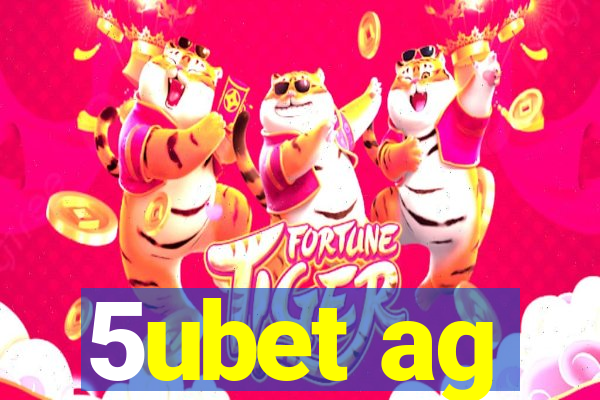 5ubet ag