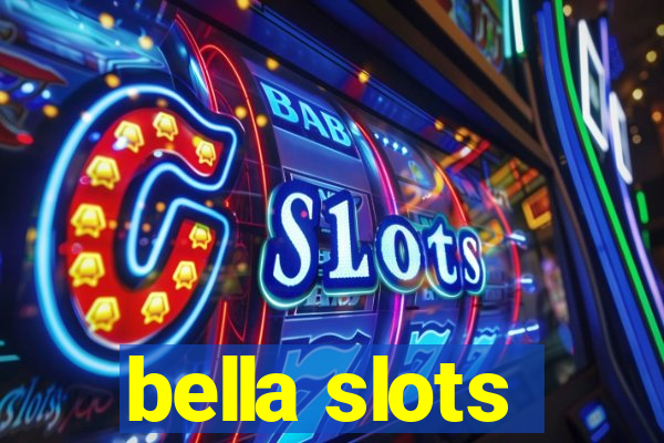 bella slots