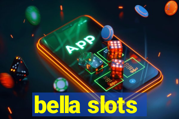 bella slots
