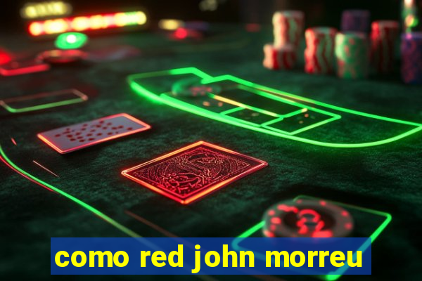 como red john morreu