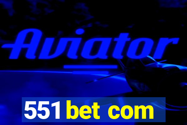 551 bet com