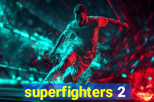superfighters 2