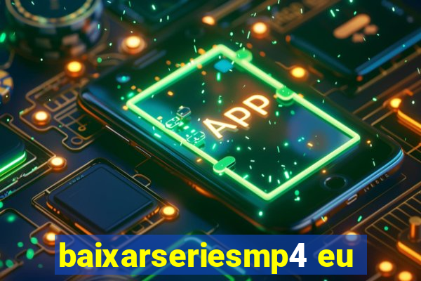 baixarseriesmp4 eu