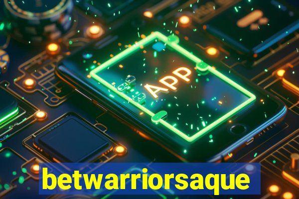 betwarriorsaque