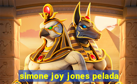 simone joy jones pelada