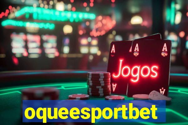 oqueesportbet