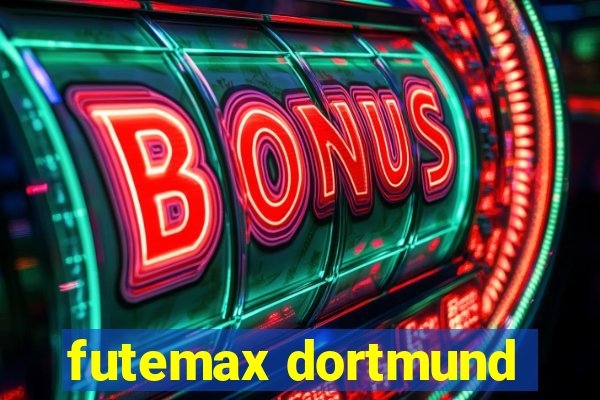 futemax dortmund