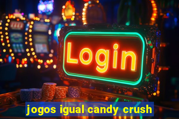 jogos igual candy crush