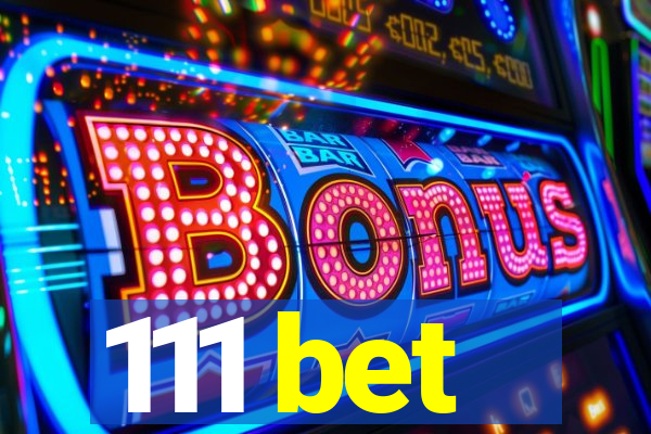 111 bet