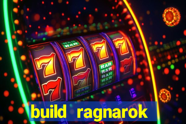 build ragnarok history reborn rag