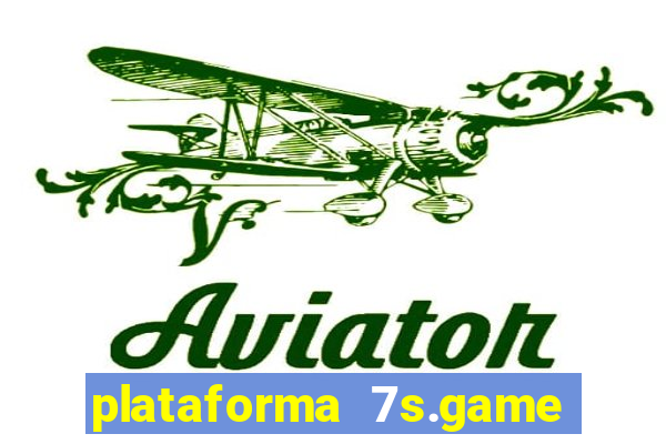 plataforma 7s.game paga mesmo