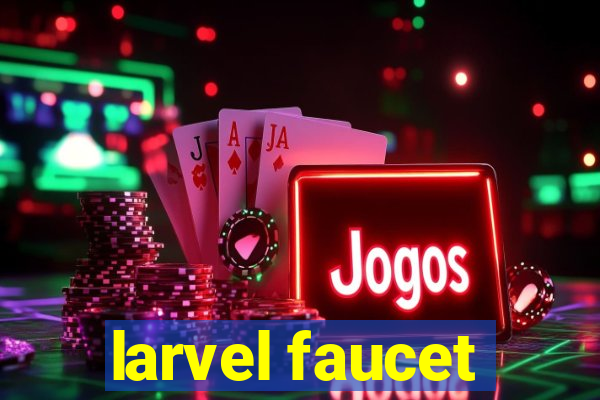larvel faucet