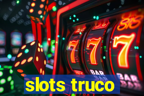 slots truco