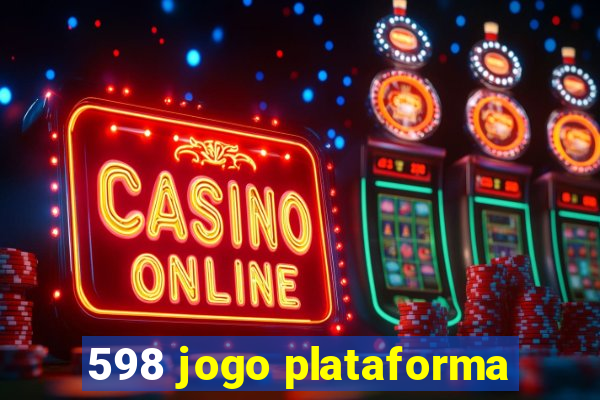 598 jogo plataforma