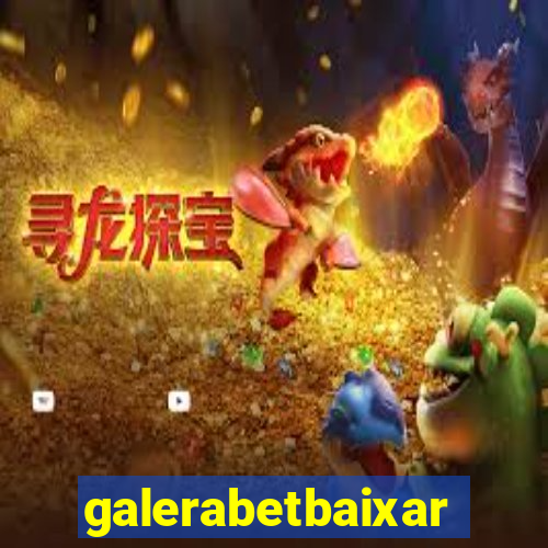 galerabetbaixar