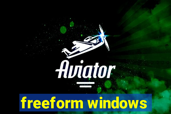 freeform windows