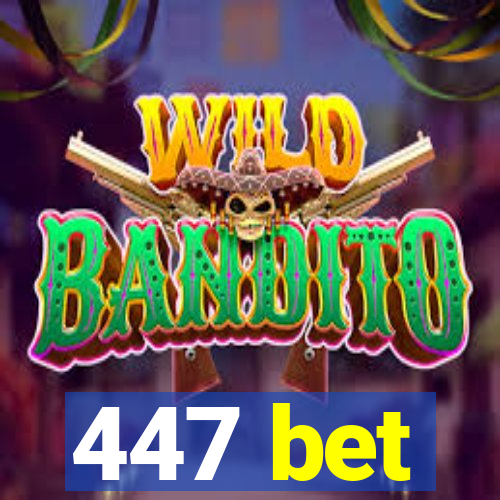 447 bet