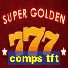 comps tft