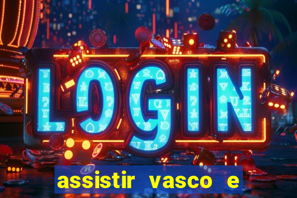 assistir vasco e internacional futemax
