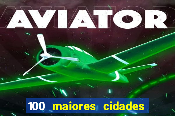100 maiores cidades do brasil
