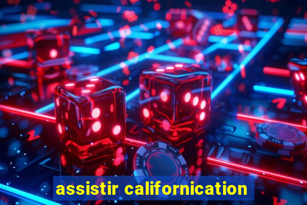 assistir californication