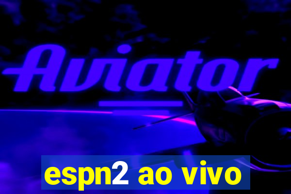 espn2 ao vivo