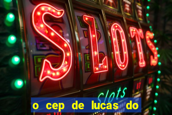 o cep de lucas do rio verde
