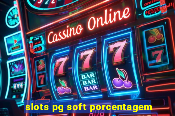 slots pg soft porcentagem