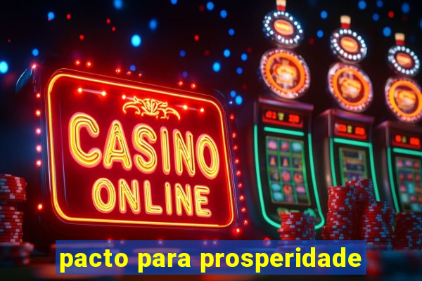 pacto para prosperidade