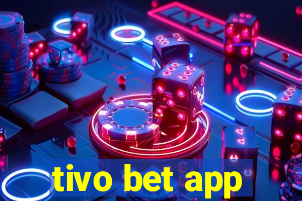 tivo bet app