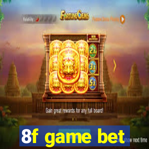 8f game bet