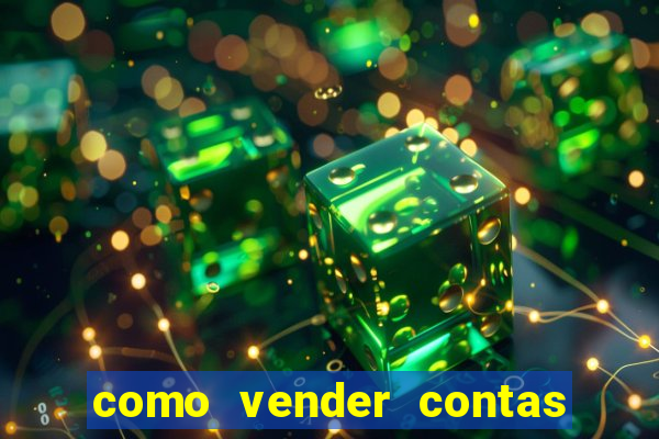 como vender contas de jogos