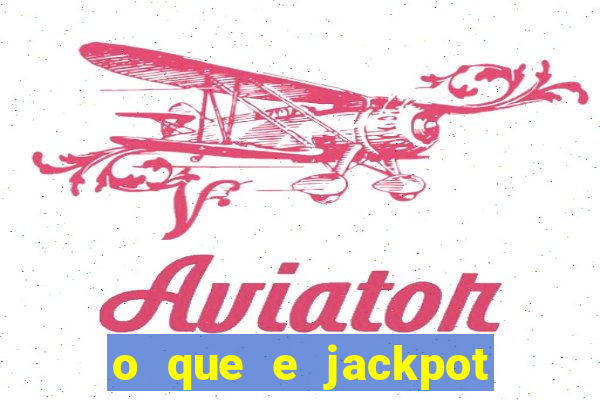o que e jackpot no jogo do tigre