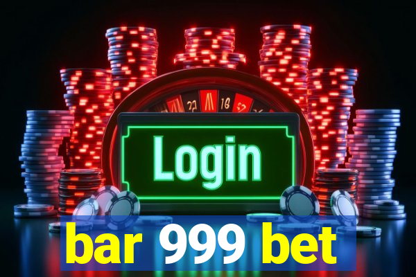bar 999 bet