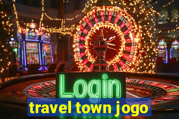 travel town jogo
