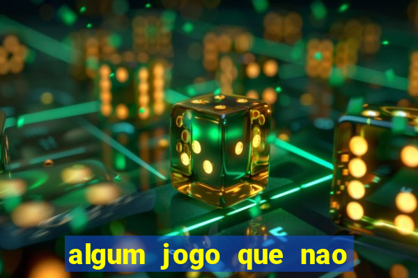 algum jogo que nao precisa depositar dinheiro