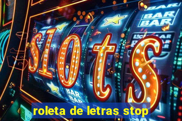 roleta de letras stop