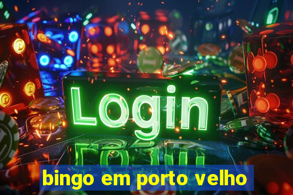 bingo em porto velho