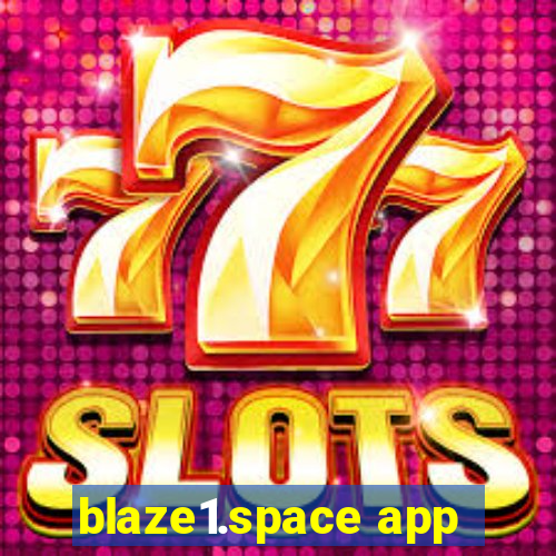 blaze1.space app