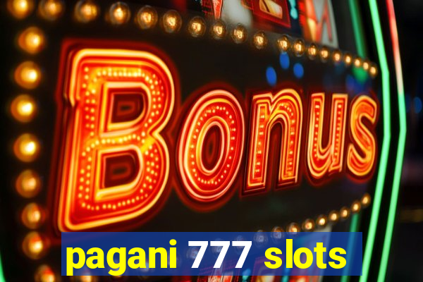 pagani 777 slots