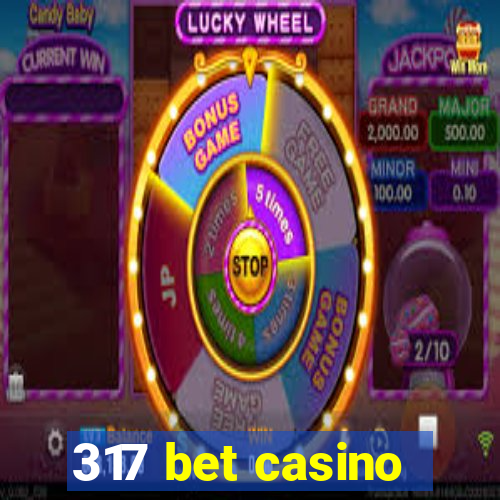 317 bet casino