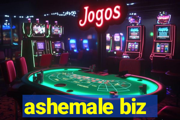 ashemale biz
