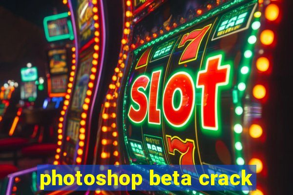 photoshop beta crack
