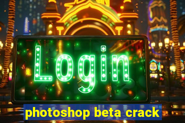 photoshop beta crack