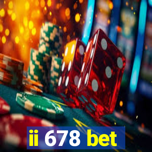 ii 678 bet