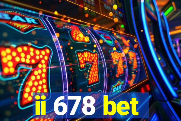 ii 678 bet