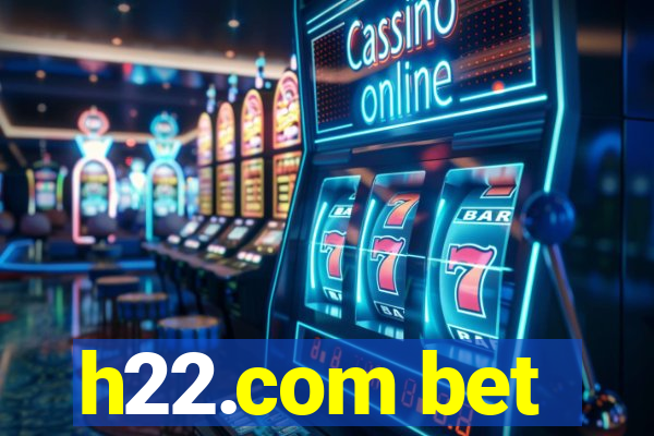 h22.com bet