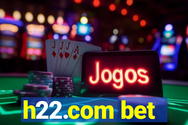h22.com bet