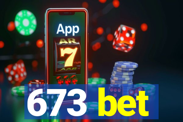 673 bet