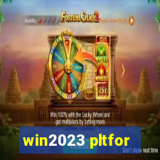 win2023 pltfor